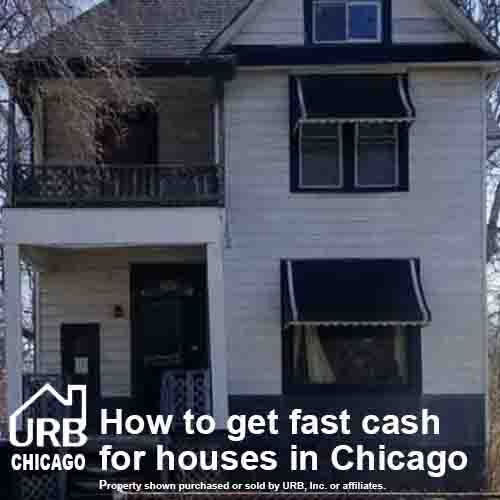 How to get fast cash for houses in Chicago