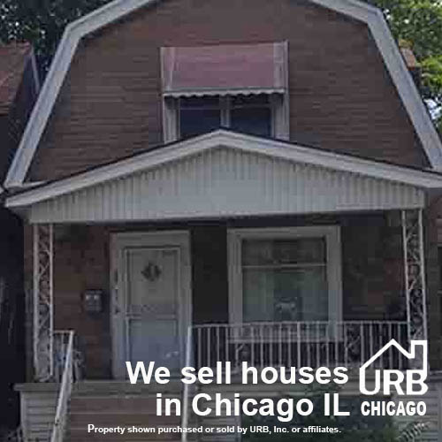 We sell houses in Chicago IL