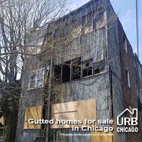 Gutted homes for sale in Chicago